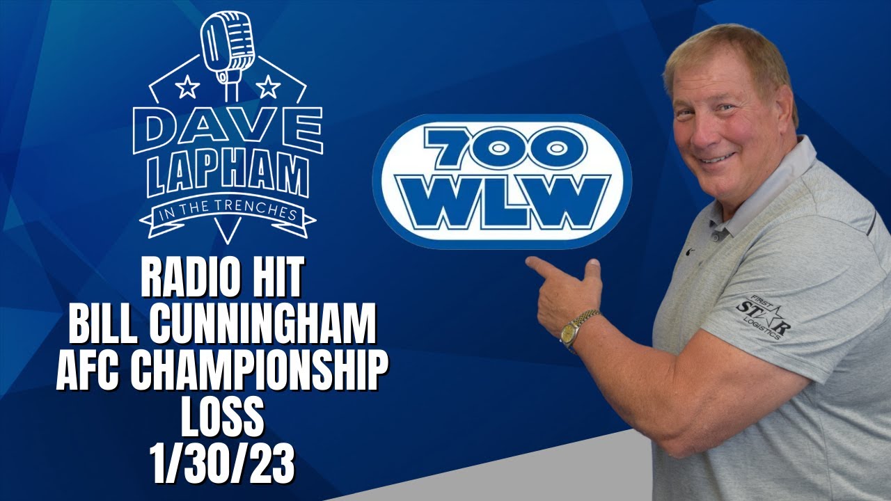 Dave lapham | radio hit with bill cunningham jan. 30, 2023 bengals fall in afc championship game 6