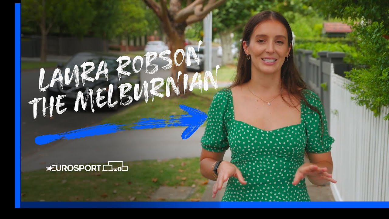 'i'm actually australian born! ' | laura robson: the melburnian | eurosport 2