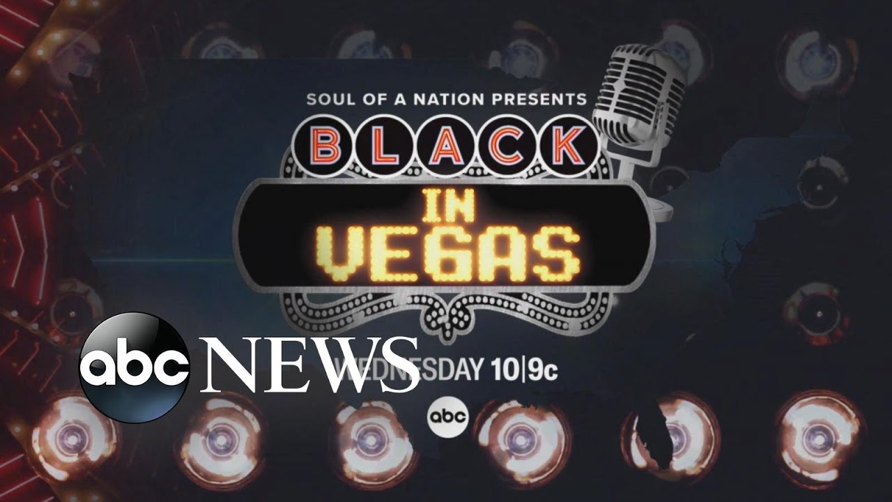 Soul of a nation presents: ‘black in vegas’ | wednesday 10/9c on abc 9