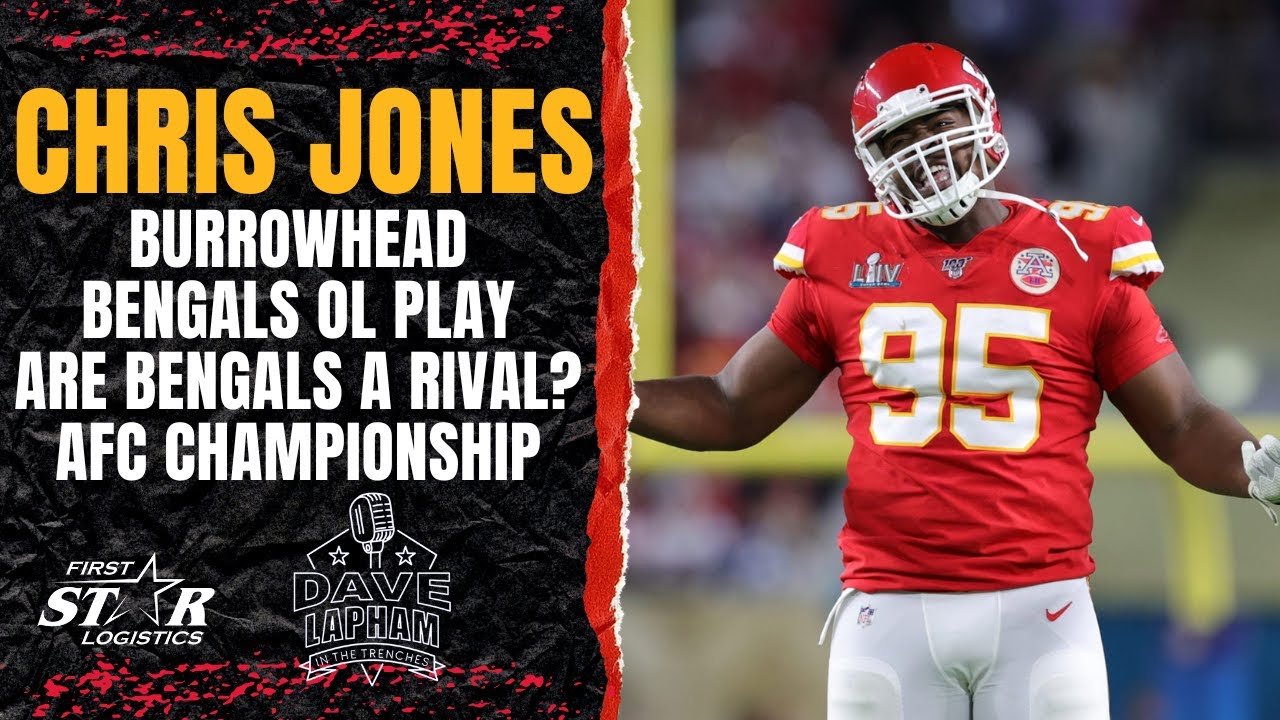 Chiefs dl chris jones | are bengals a rival? - burrowhead - afc championship game 7