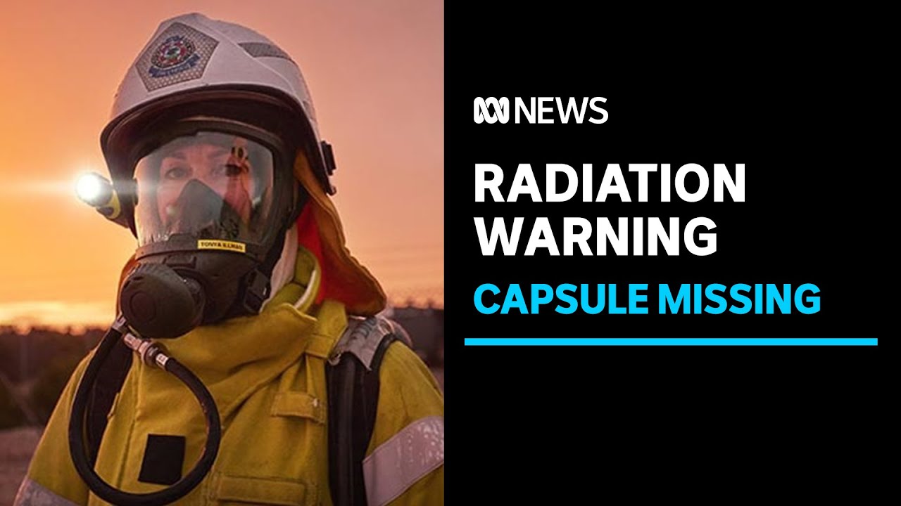 Urgent public health warning issued over lost radioactive capsule in western australia | abc news 5
