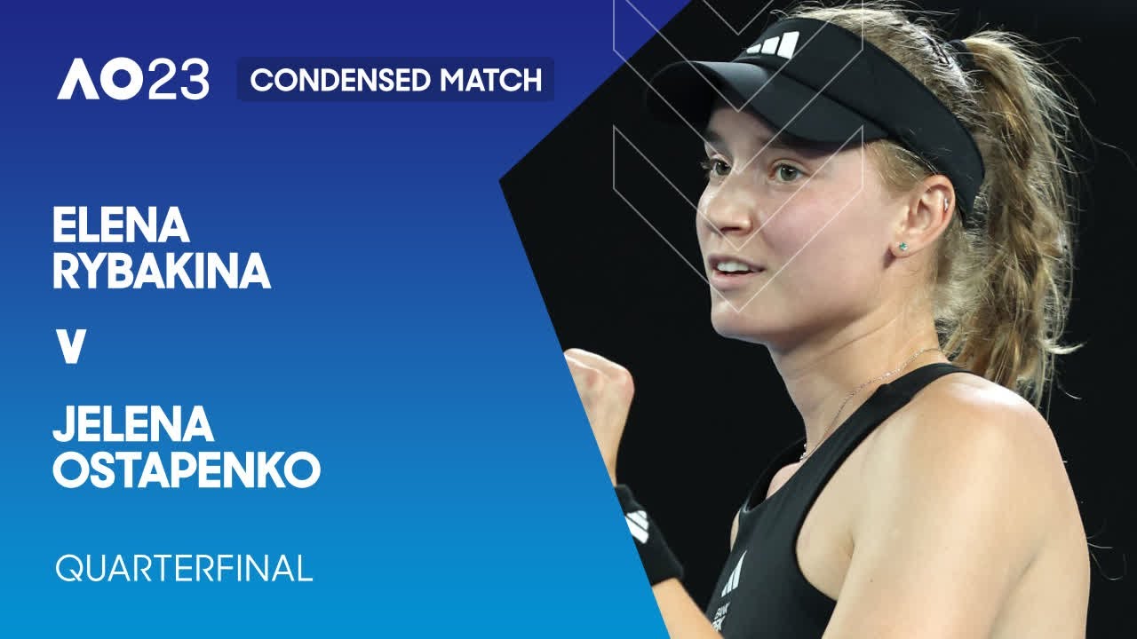 Elena rybakina v jelena ostapenko condensed match | australian open 2023 quarterfinal 6